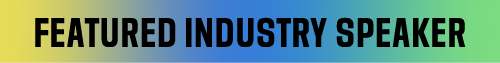 Featured Industry Speaker
